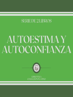 cover image of Autoestima y Autoconfianza (Serie de 2 Libros)